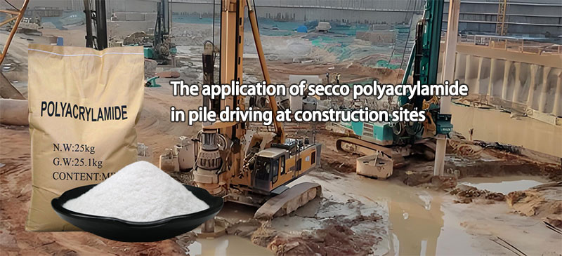 Cymhwyso secco polyacrylamide mewn gyrru pile ar safleoedd adeiladu